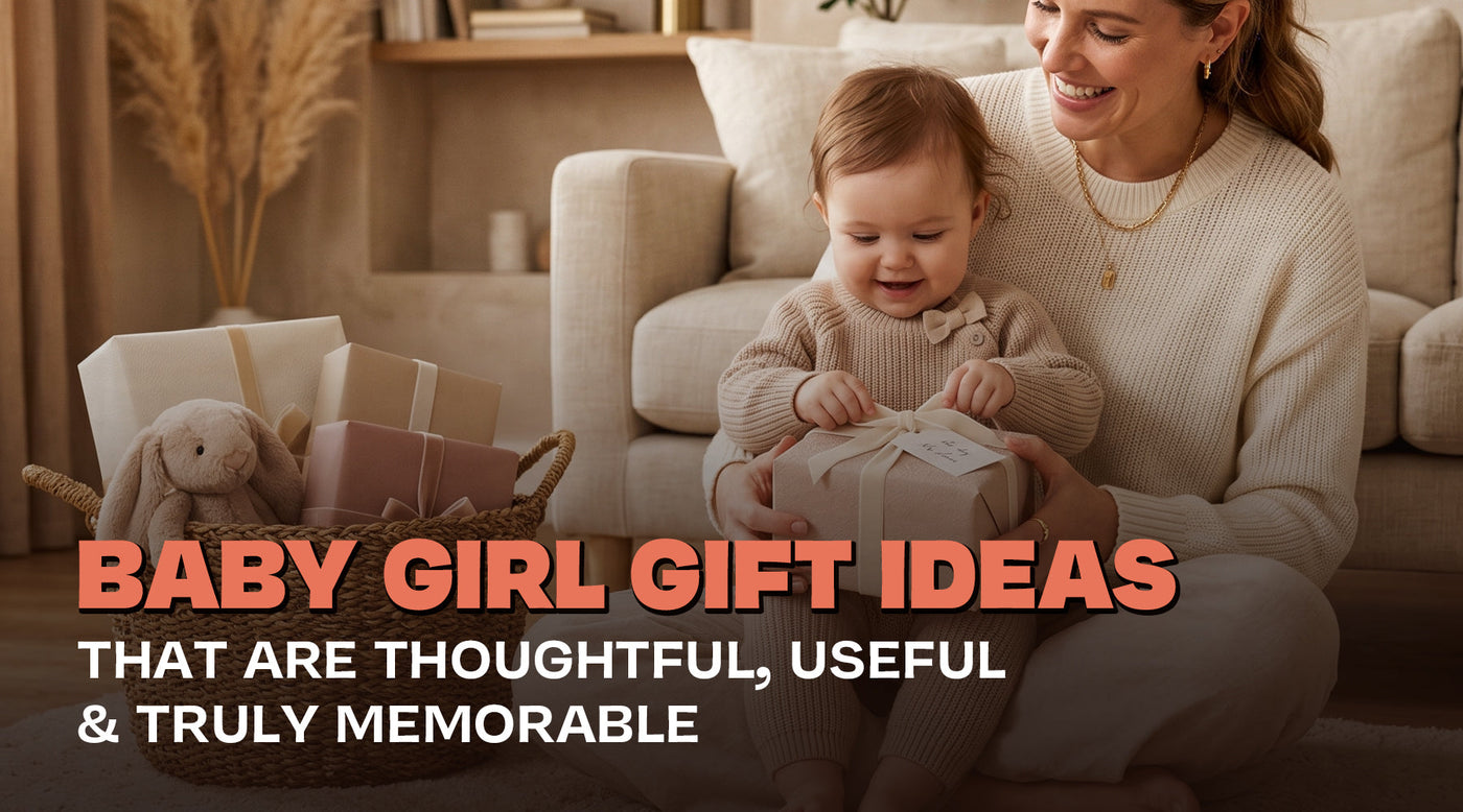 Baby Girl Gift Ideas That Are Thoughtful, Useful & Truly Memorable