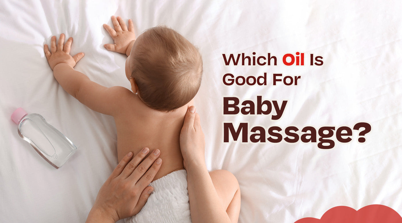 Which Oil Is Good for Baby Massage? A Detailed Guide for New Parents